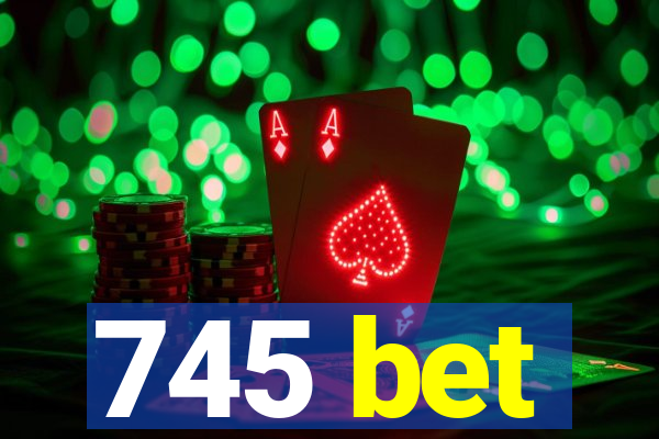 745 bet